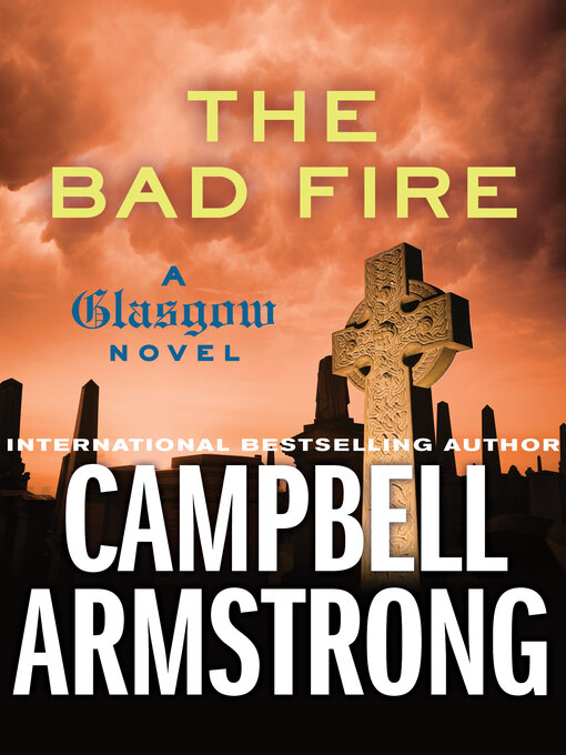 Title details for The Bad Fire by Campbell Armstrong - Wait list
